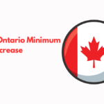 Canada Ontario Minimum Wages Increase from 2024 October, Check Amount, Date