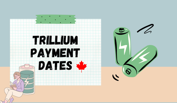 Trillium Payment Dates