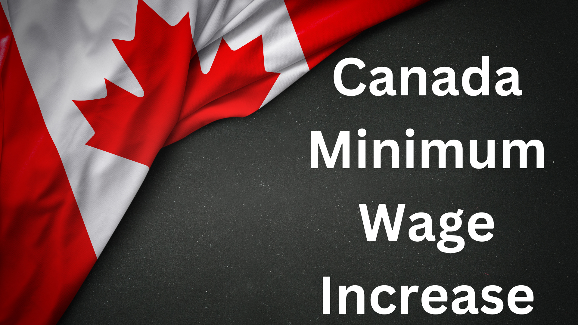 Canada Minimum Wage Increase