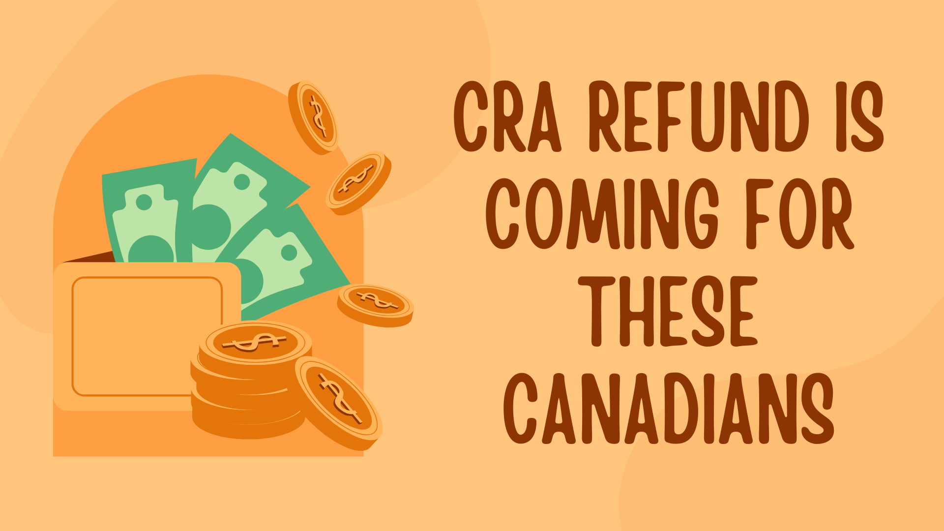 CRA Refund is Coming for These Canadians