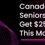 Canada Seniors To Get $2500 This Month