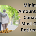 Minimum Amount Every Canadian Must Get in Retirement.