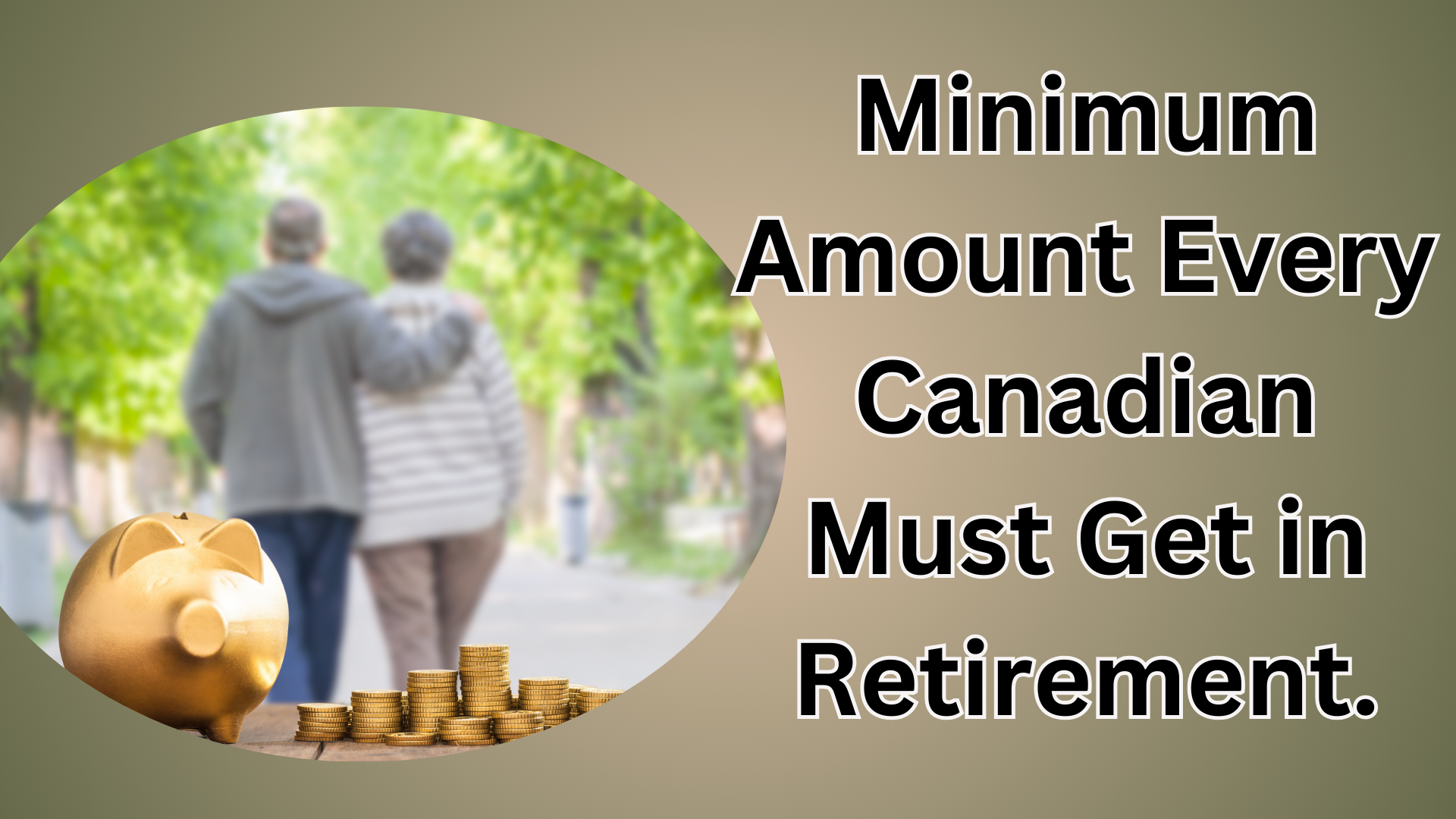 Minimum Amount Every Canadian Must Get in Retirement.